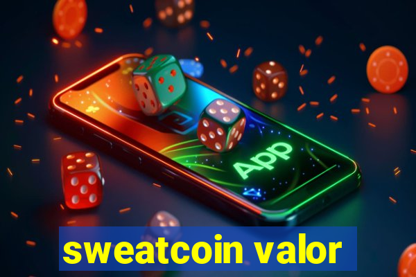 sweatcoin valor